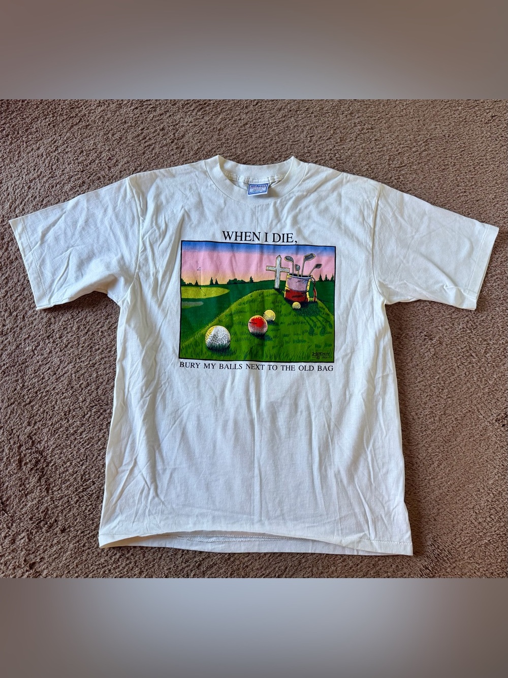Vintage 90s When I Die Bury My Balls Next To The Old Bag Golf Humor T-Shirt